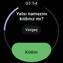 Namaz Akışı — Prayer Assistant · Wear OS · Kıldım onayı